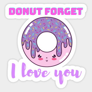 Donut Forget I Love You Sticker